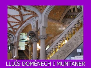 LLUÍS DOMÈNECH I MUNTANER 