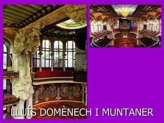 LLUÍS DOMÈNECH I MUNTANER 