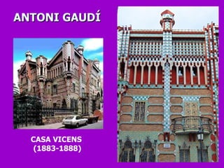 ANTONI GAUDÍ CASA VICENS  (1883-1888) 