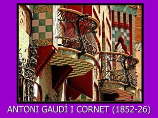 ANTONI GAUDÍ I CORNET (1852-26) 