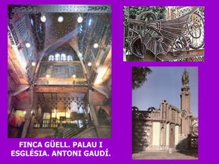 FINCA GÜELL. PALAU I ESGLÉSIA. ANTONI GAUDÍ. 
