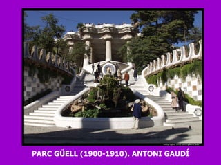 PARC GÜELL (1900-1910). ANTONI GAUDÍ 