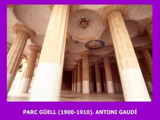 PARC GÜELL (1900-1910). ANTONI GAUDÍ 