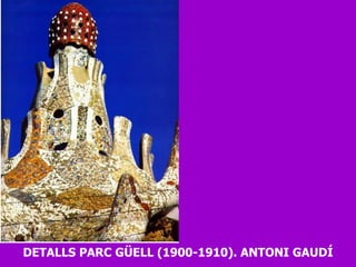 DETALLS PARC GÜELL (1900-1910). ANTONI GAUDÍ 