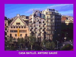CASA BATLLÓ. ANTONI GAUDÍ 