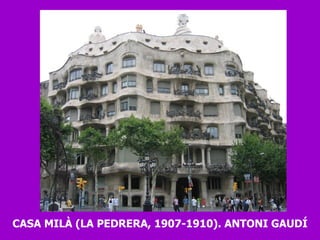 CASA MILÀ (LA PEDRERA, 1907-1910). ANTONI GAUDÍ 