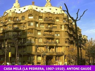CASA MILÀ (LA PEDRERA, 1907-1910). ANTONI GAUDÍ 