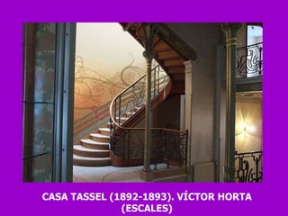 CASA TASSEL (1892-1893). VÍCTOR HORTA (ESCALES) 
