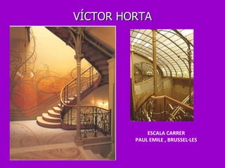 VÍCTOR HORTA ESCALA CARRER PAUL EMILE , BRUSSEL·LES 