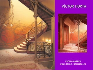 VÍCTOR HORTA ESCALA CARRER PAUL EMILE , BRUSSEL·LES 