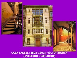 CASA TASSEL (1892-1893). VÍCTOR HORTA (INTERIOR I EXTERIOR) 