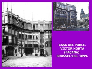CASA DEL POBLE. VÍCTOR HORTA (FAÇANA). BRUSSEL·LES. 1899. 