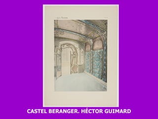 CASTEL BERANGER. HÉCTOR GUIMARD 