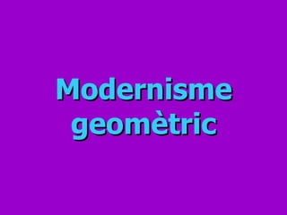 Modernisme geomètric 