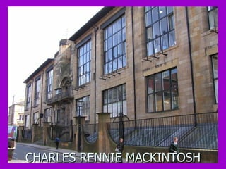 CHARLES RENNIE MACKINTOSH 
