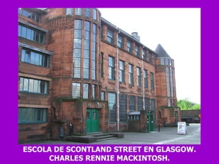 ESCOLA DE SCONTLAND STREET EN GLASGOW. CHARLES RENNIE MACKINTOSH. 