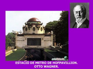 ESTACIÓ DE METRO DE HOFPAVILLION. OTTO WAGNER. 