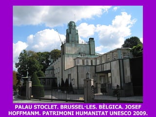 PALAU STOCLET. BRUSSEL·LES. BÈLGICA. JOSEF HOFFMANM. PATRIMONI HUMANITAT UNESCO 2009. 