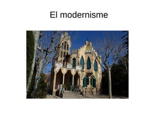 El modernisme
 