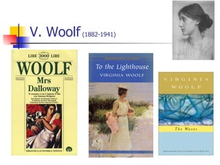 V. Woolf  (1882-1941) 