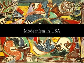 Modernism in USA

 
