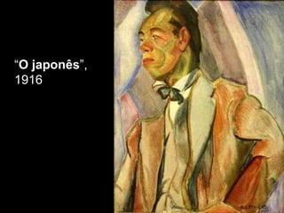 “ O japonês ”,  1916 