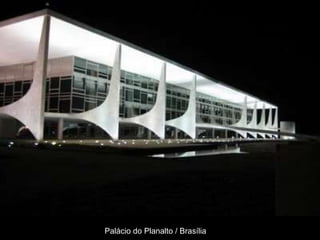 Palácio do Planalto / Brasília 
