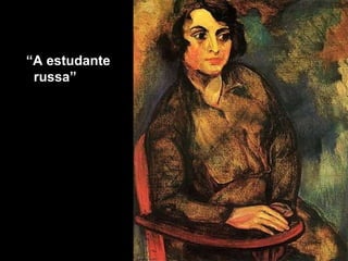 “ A estudante  russa” 