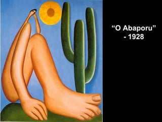 “ O Abaporu” - 1928 