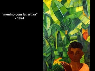 “ menino com lagartixa” - 1924 
