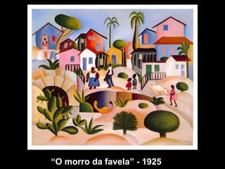 “ O morro da favela” - 1925 