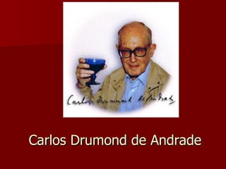 Carlos Drumond de Andrade 