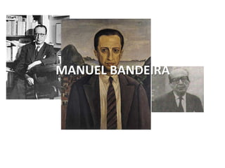 MANUEL BANDEIRA
 