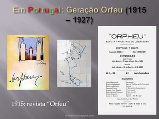 1915: revista “Orfeu”
rafabebum.blogspot.com

 