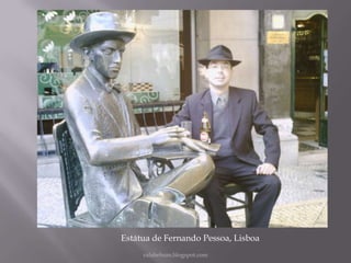 Estátua de Fernando Pessoa, Lisboa
rafabebum.blogspot.com

 