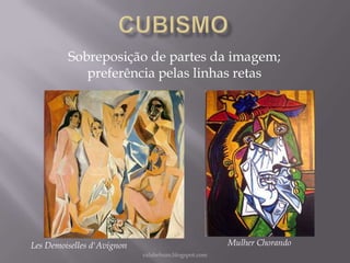 Sobreposição de partes da imagem;
preferência pelas linhas retas

Mulher Chorando

Les Demoiselles d'Avignon
rafabebum.blogspot.com

 