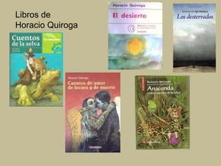 Libros de
Horacio Quiroga
 