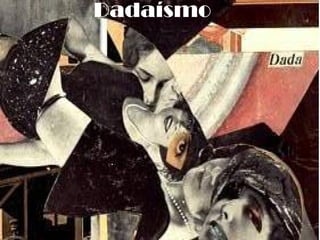Dadaísmo
 