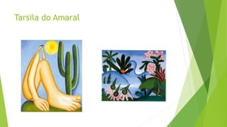 Tarsila do Amaral
 