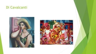 Di Cavalcanti
 
