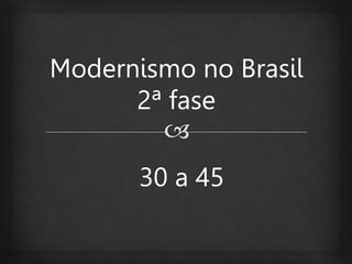 modernismo-2a-fase-30-a-45.pptx