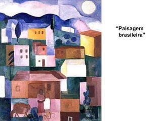 “Paisagem
brasileira”
 