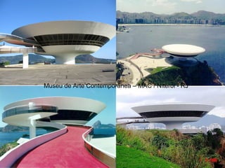 Museu de Arte Contemporânea – MAC / Niterói - RJ
 