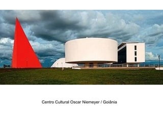 Centro Cultural Oscar Niemeyer / Goiânia
 