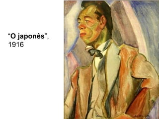 “O japonês”,
1916
 