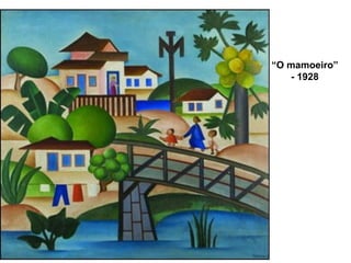 “O mamoeiro”
- 1928
 