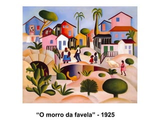 “O morro da favela” - 1925
 