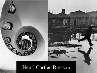 Henri Cartier-Bresson
 