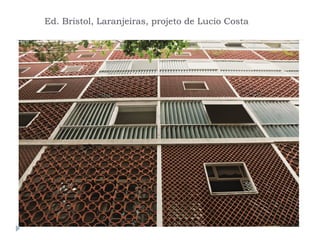 Ed. Bristol, Laranjeiras, projeto de Lucio Costa
 