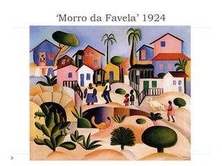 ‘Morro da Favela’ 1924
 